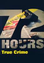 Watch 72 Hours: True Crime Solarmovie