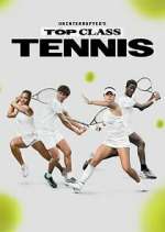 Watch Uninterrupted's Top Class Tennis Solarmovie