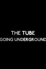 Watch The Tube: Going Underground Solarmovie