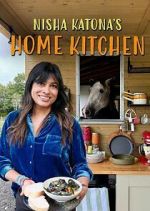 Watch Nisha Katona\'s Home Kitchen Solarmovie