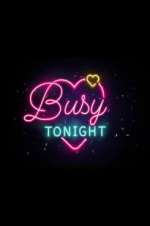 Watch Busy Tonight Solarmovie