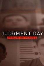 Watch Judgment Day: Prison or Parole? Solarmovie