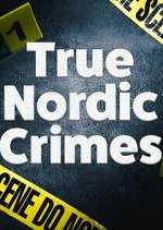 Watch True Nordic Crimes Solarmovie