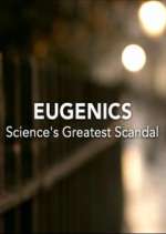 Watch Eugenics: Science's Greatest Scandal Solarmovie