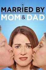 Watch Married by Mom and Dad Solarmovie
