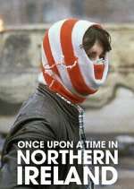 Watch Once Upon a Time in Northern Ireland Solarmovie