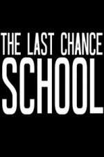 Watch The Last Chance School Solarmovie
