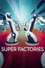 Watch Super Factories Solarmovie