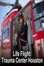 Watch Life Flight: Trauma Center Houston Solarmovie