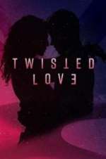 Watch Twisted Love Solarmovie