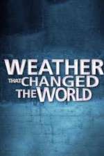 Watch Weather That Changed the World Solarmovie