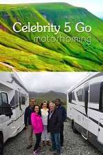 Watch Celebrity 5 Go Motorhoming Solarmovie