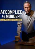 Watch Accomplice to Murder with Vinnie Politan Solarmovie