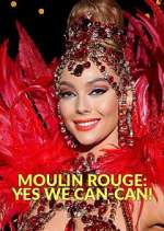 Watch Moulin Rouge: Yes We Can-Can! Solarmovie