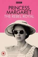 Watch Princess Margaret: The Rebel Royal Solarmovie
