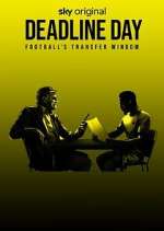 Watch Deadline Day: Football's Transfer Window Solarmovie