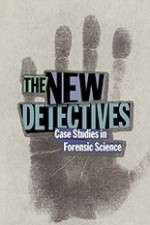 Watch The New Detectives Case Studies in Forensic Science Solarmovie