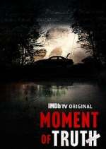 Watch Moment of Truth Solarmovie