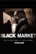 Watch Black Market with Michael K. Williams Solarmovie