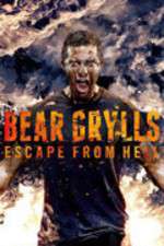 Watch Bear Grylls Escape From Hell Solarmovie