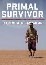 Watch Primal Survivor Extreme African Safari Solarmovie