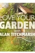 Watch Love Your Garden Solarmovie