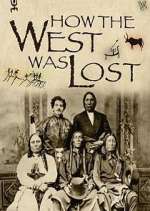 Watch How the West Was Lost Solarmovie
