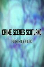 Watch Crime Scenes Scotland: Forensics Squad Solarmovie