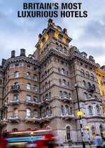 Watch Britain's Most Luxurious Hotels Solarmovie