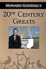 Watch Howard Goodalls Twentieth Century Greats Solarmovie