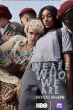 Watch We Are Who We Are Solarmovie
