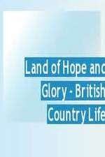 Watch Land of Hope and Glory British Country Life Solarmovie