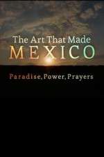 Watch The Art That Made Mexico Solarmovie