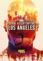 Watch Serial Killer Capital: Los Angeles Solarmovie