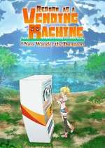 Watch Reborn as a Vending Machine, I Now Wander the Dungeon Solarmovie