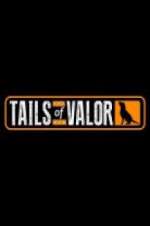 Watch Tails of Valor Solarmovie