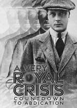 Watch A Very Royal Crisis: Countdown to Abdication Solarmovie