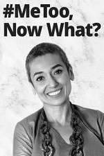 Watch #MeToo, Now What? Solarmovie