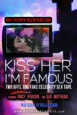 Watch Kiss Her Im Famous Solarmovie