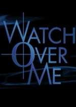Watch Watch Over Me Solarmovie