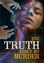 Watch The Truth About My Murder Solarmovie