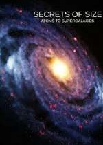 Watch Secrets of Size: Atoms to Supergalaxies Solarmovie