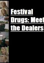 Watch Festival Drugs: Meet the Dealers Solarmovie
