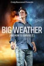 Watch Big Weather (And How to Survive It) Solarmovie