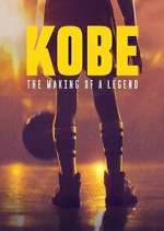 Watch Kobe: The Making of a Legend Solarmovie