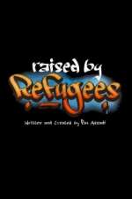 Watch Raised by Refugees Solarmovie