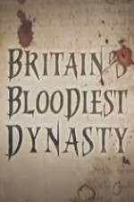 Watch Britain's Bloodiest Dynasty Solarmovie