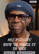 Watch Nile Rodgers: How to Make It in the Music Business Solarmovie