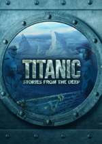 Watch Titanic: Stories from the Deep Solarmovie
