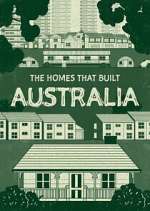 Watch The Homes That Built Australia Solarmovie